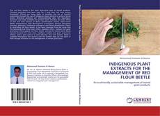 Portada del libro de INDIGENOUS PLANT EXTRACTS FOR THE MANAGEMENT  OF RED FLOUR BEETLE