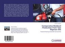 Comparative Biodiesel Production From Two Nigerian Oils的封面