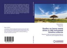Capa do livro de Studies on heavy metal stress in AM inoculated Gmelina arborea 
