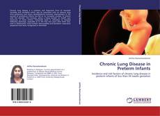 Bookcover of Chronic Lung Disease in Preterm Infants