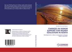 Portada del libro de CHANGES IN DONOR SUPPORT FOR HIGHER EDUCATION IN KENYA
