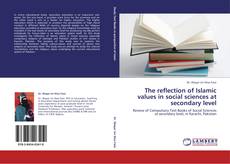 Couverture de The reflection of Islamic values in social sciences at secondary level