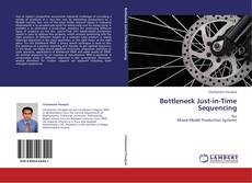 Bookcover of Bottleneck Just-in-Time Sequencing