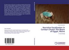 Bookcover of Narrative Focalization in Carolyn Chute's The Beans of Egypt, Maine