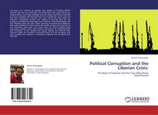 Portada del libro de Political Corruption and the Liberian Crisis: