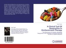 Capa do livro de A Clinical Trail Of Doxycycline In Onchocerciasis Therapy 