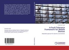 A Fault Tolerance Framework for Mobile Devices kitap kapağı