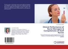 Copertina di Clinical Performance of Nurse Managers & Competencies of Staff Nurses