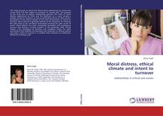 Capa do livro de Moral distress, ethical climate and intent to turnover 
