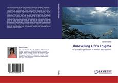 Bookcover of Unravelling Life's Enigma