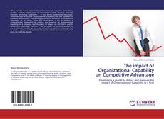 Bookcover of The impact of Organizational Capability on Competitive Advantage