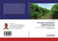 Synergistic Antidiabetic Properties of Two Continental Plants的封面