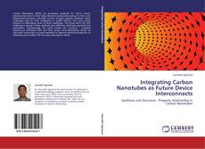 Integrating Carbon Nanotubes as Future Device Interconnects kitap kapağı