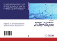 Bookcover of Hydraulic Design Model: Runoff Control for Urban Stormwater Management