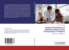 Bookcover of Empirical Evidence of Women Labour Force Participation In Nigeria
