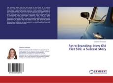 Capa do livro de Retro Branding: New Old Fiat 500, a Success Story 