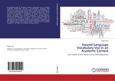 Bookcover of Second Language Vocabulary Use in an Academic Context