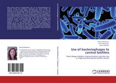 Bookcover of Use of bacteriophages to control biofilms
