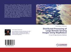 Обложка Distributed Processing of Large Remote Sensing Images Using MapReduce