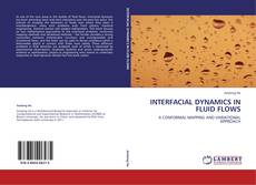 Bookcover of INTERFACIAL DYNAMICS IN FLUID FLOWS