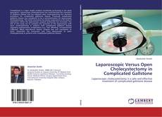 Capa do livro de Laparoscopic Versus Open Cholecystectomy in Complicated Gallstone 