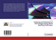 Couverture de Indexing and Retrieval of Text Images Using Word Spotting Technique