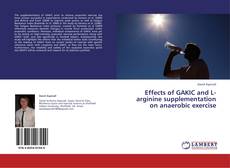 Buchcover von Effects of GAKIC and L-arginine supplementation on anaerobic exercise