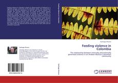 Portada del libro de Feeding violence in Colombia