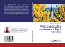 Joseph Babalola and the Growth of Indigenous Pentecostalism in Nigeria的封面
