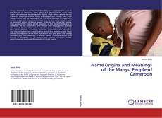 Borítókép a  Name Origins and Meanings of the Manyu People of  Cameroon - hoz