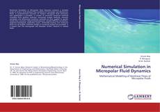 Bookcover of Numerical Simulation in Micropolar Fluid Dynamics