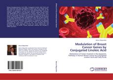 Buchcover von Modulation of Breast Cancer Genes by Conjugated Linoleic Acid