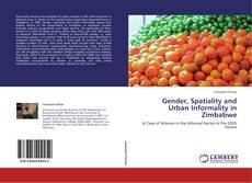 Gender, Spatiality and Urban Informality in Zimbabwe kitap kapağı