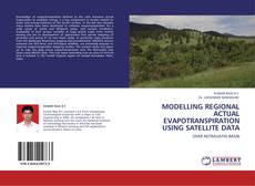 Buchcover von MODELLING REGIONAL ACTUAL EVAPOTRANSPIRATION USING SATELLITE DATA