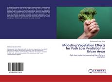 Portada del libro de Modeling Vegetation Effects for Path Loss Prediction in Urban Areas