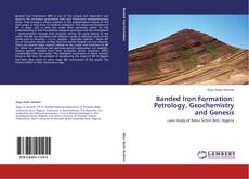 Banded Iron Formation: Petrology, Geochemistry and Genesis kitap kapağı