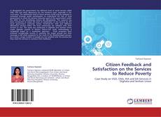 Citizen Feedback and Satisfaction on the  Services to Reduce Poverty kitap kapağı