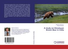 Bookcover of A study on Himalayan Brown Bear in India