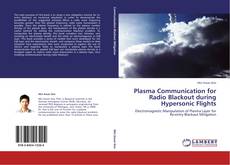 Bookcover of Plasma Communication for Radio Blackout during Hypersonic Flights