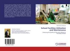 Bookcover of School Facilities Utilization and Maintenance