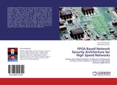FPGA Based Network Security Architecture for High Speed Networks kitap kapağı