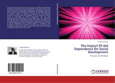 Bookcover of The Impact Of Aid Dependence On Social Development