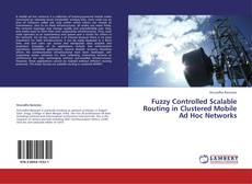 Capa do livro de Fuzzy Controlled Scalable Routing in Clustered Mobile Ad Hoc Networks 