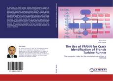 Portada del libro de The Use of FFANN for Crack Identification of Francis Turbine Runner