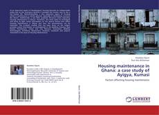 Copertina di Housing maintenance in Ghana: a case study of Ayigya, Kumasi