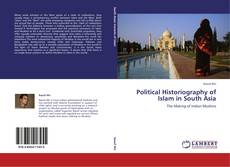 Capa do livro de Political Historiography of Islam in South Asia 