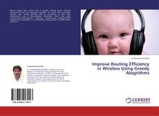 Portada del libro de Improve Routing Efficiency in Wireless Using Greedy Alogrithms