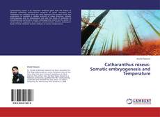 Catharanthus roseus-Somatic embryogenesis and Temperature kitap kapağı