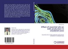 Capa do livro de Effect of essential oils on milk production in crossbred cows 