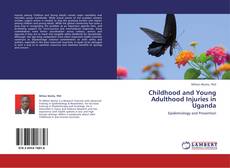 Capa do livro de Childhood and Young Adulthood Injuries in Uganda 